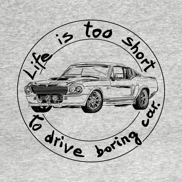 Life is too short to drive boring car by Hot-Mess-Zone